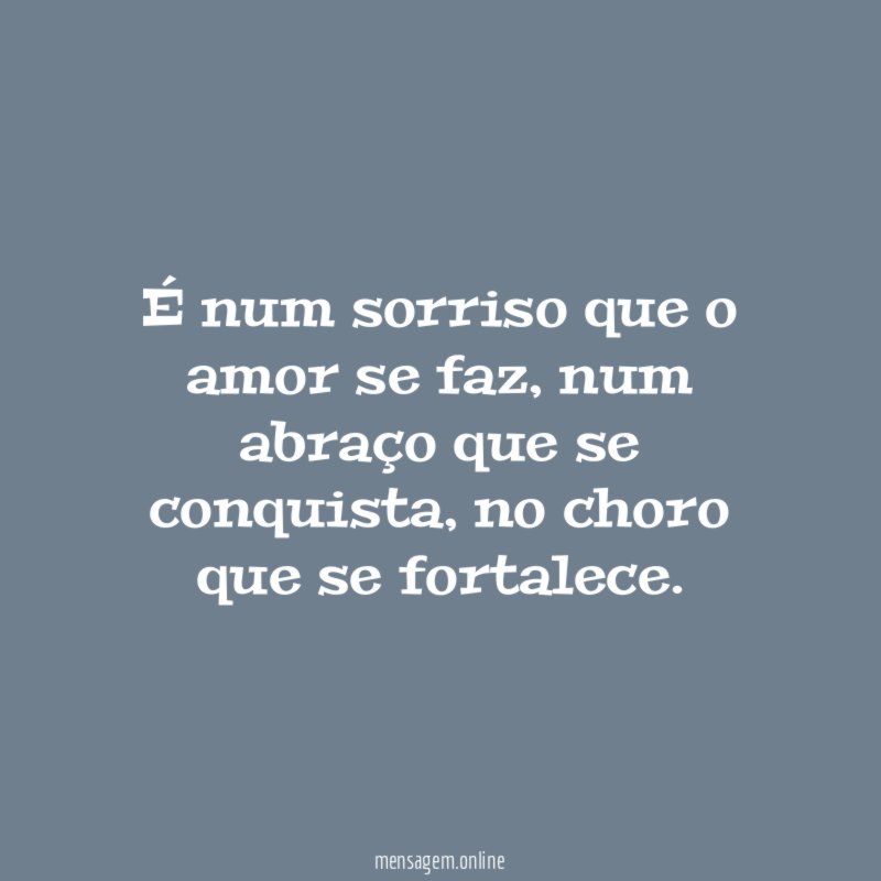 É num sorriso que o amor se faz
