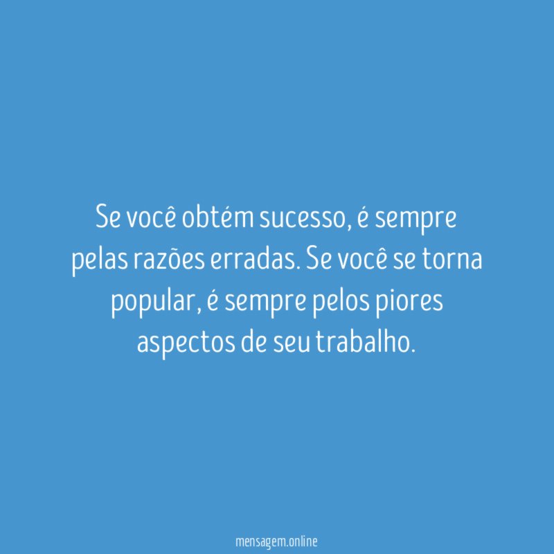 Se você obtém sucesso