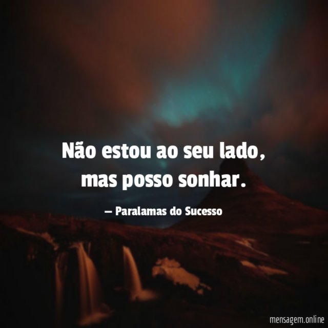 Não estou ao seu lado