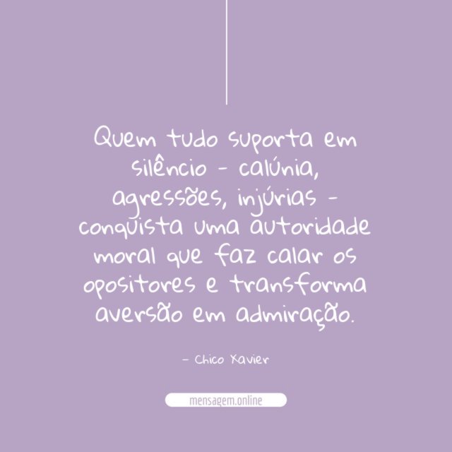 Quem tudo suporta em silêncio - calúnia