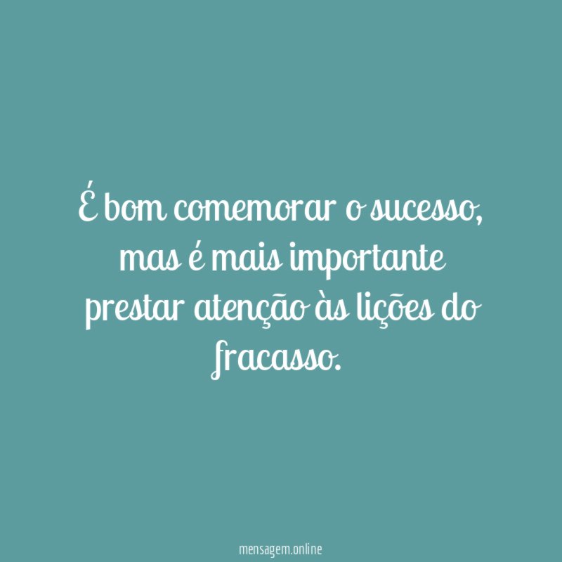 É bom comemorar o sucesso