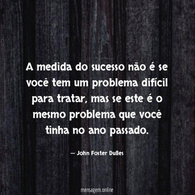 A medida do sucesso não é se você
