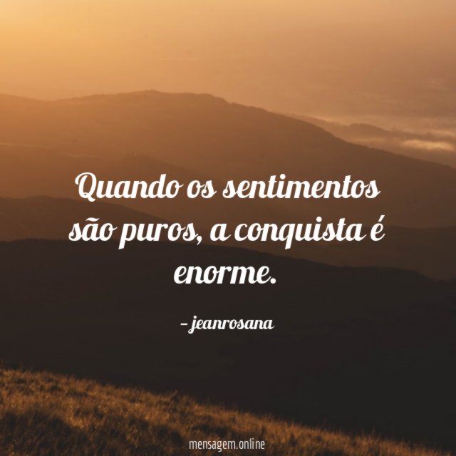 Quando os sentimentos são puros