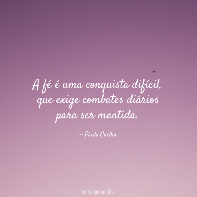 A fé é uma conquista difícil