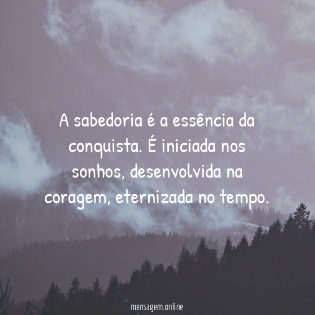 A sabedoria é a essência da conquista