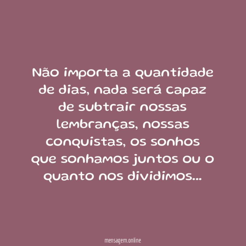 Não importa a quantidade de dias