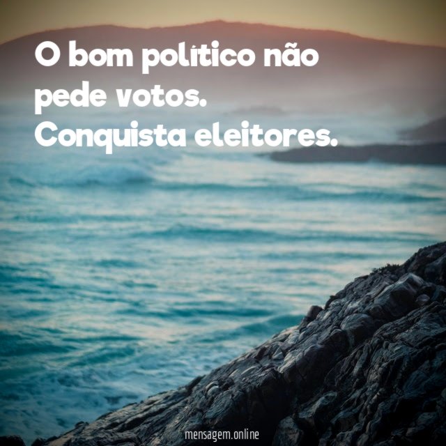 O bom político não pede votos