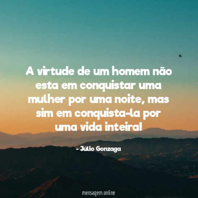 A virtude de um homem não esta em