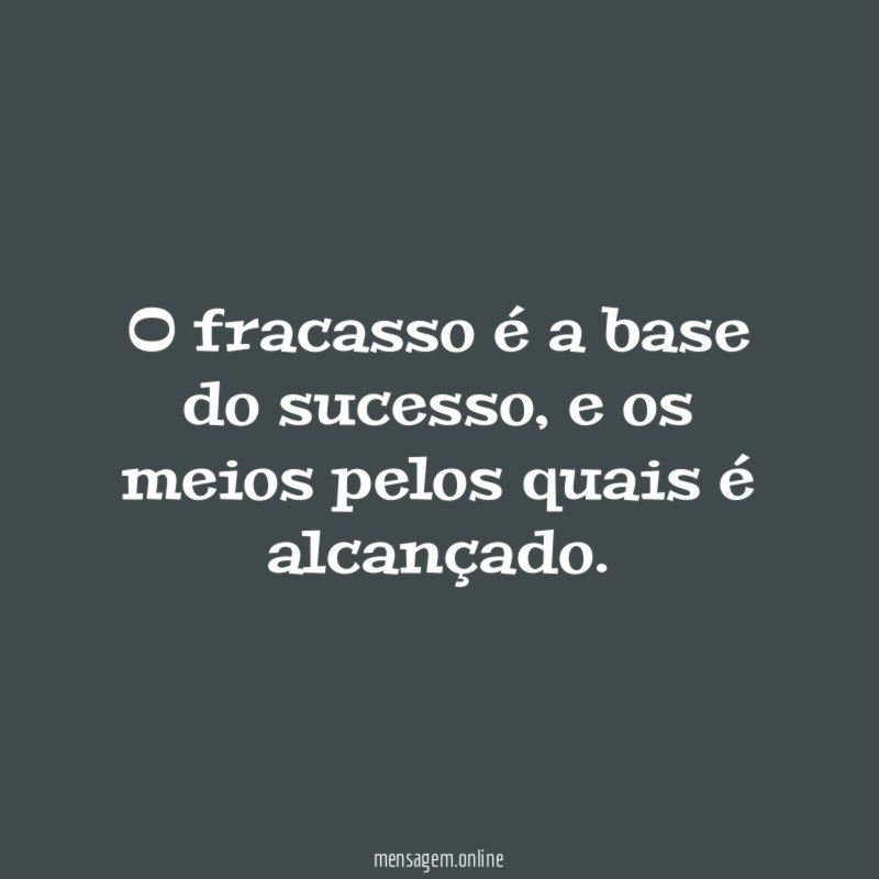O fracasso é a base do sucesso