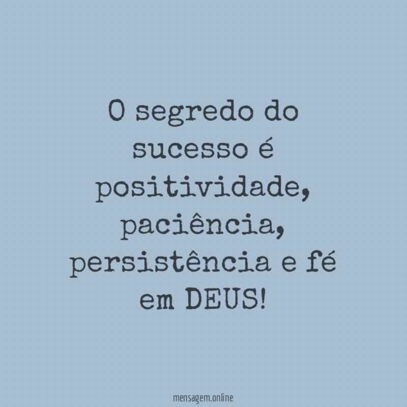 O segredo do sucesso é positividade
