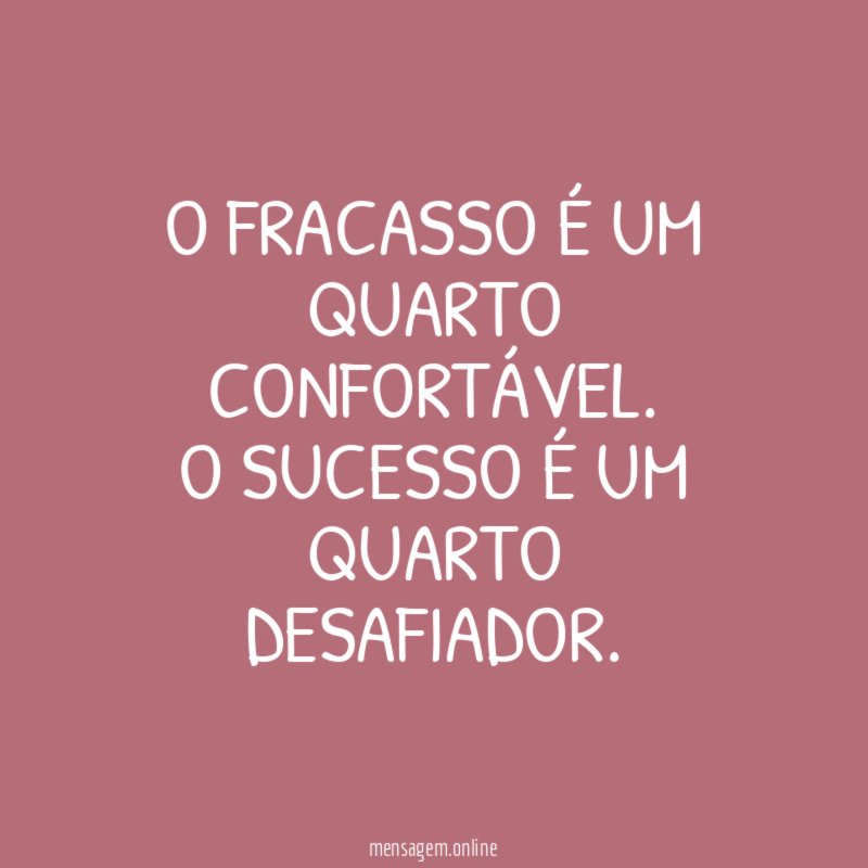 O fracasso é um quarto confortável