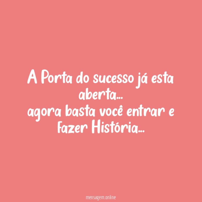 A Porta do sucesso já esta aberta