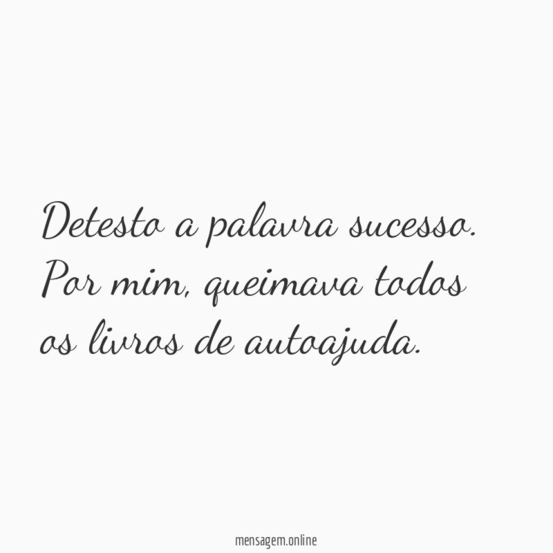 Detesto a palavra sucesso
