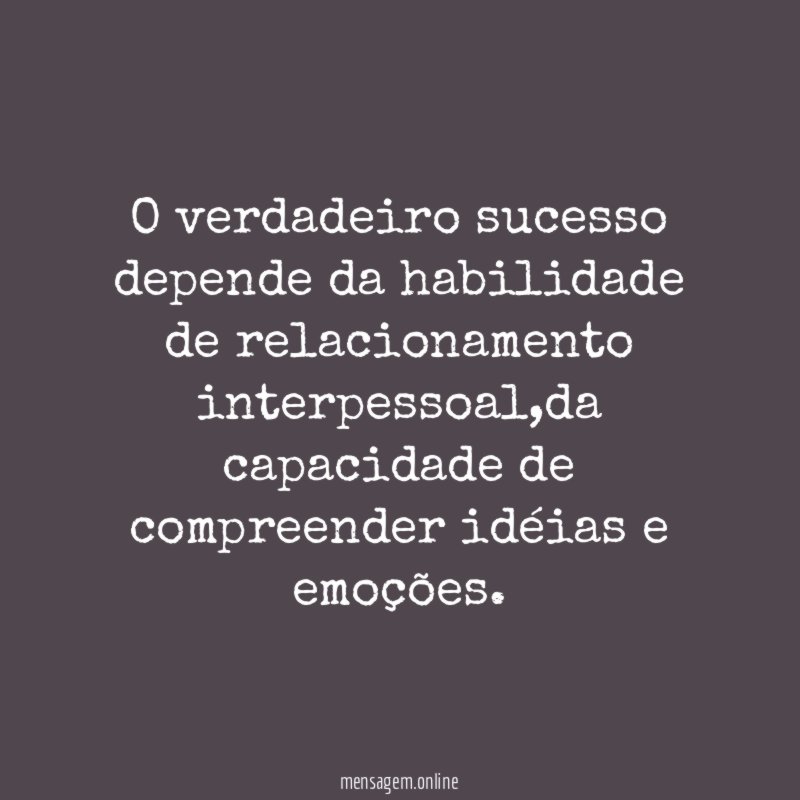 O verdadeiro sucesso depende da habilidade de relacionamento interpessoal