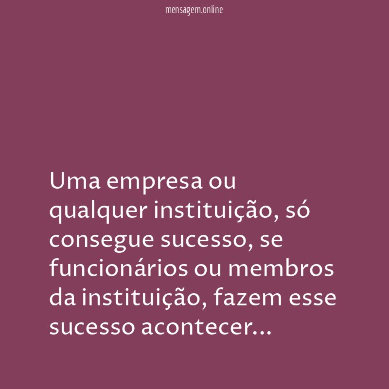 Uma empresa ou qualquer instituição