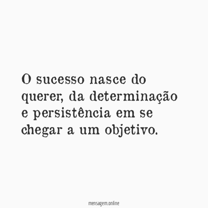 O sucesso nasce do querer