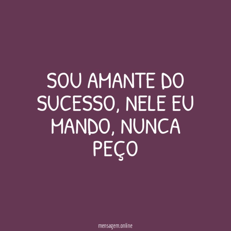 SOU AMANTE DO SUCESSO