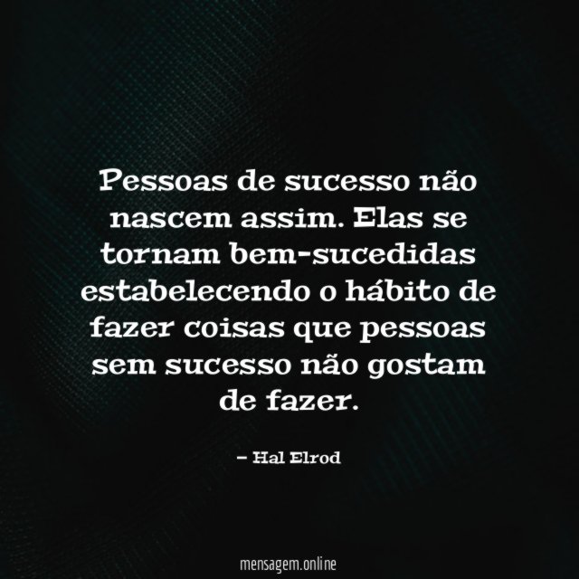 Pessoas de sucesso não nascem assim