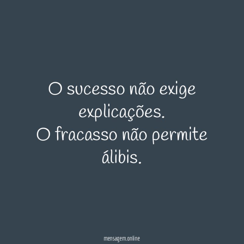 O sucesso não exige explicações
