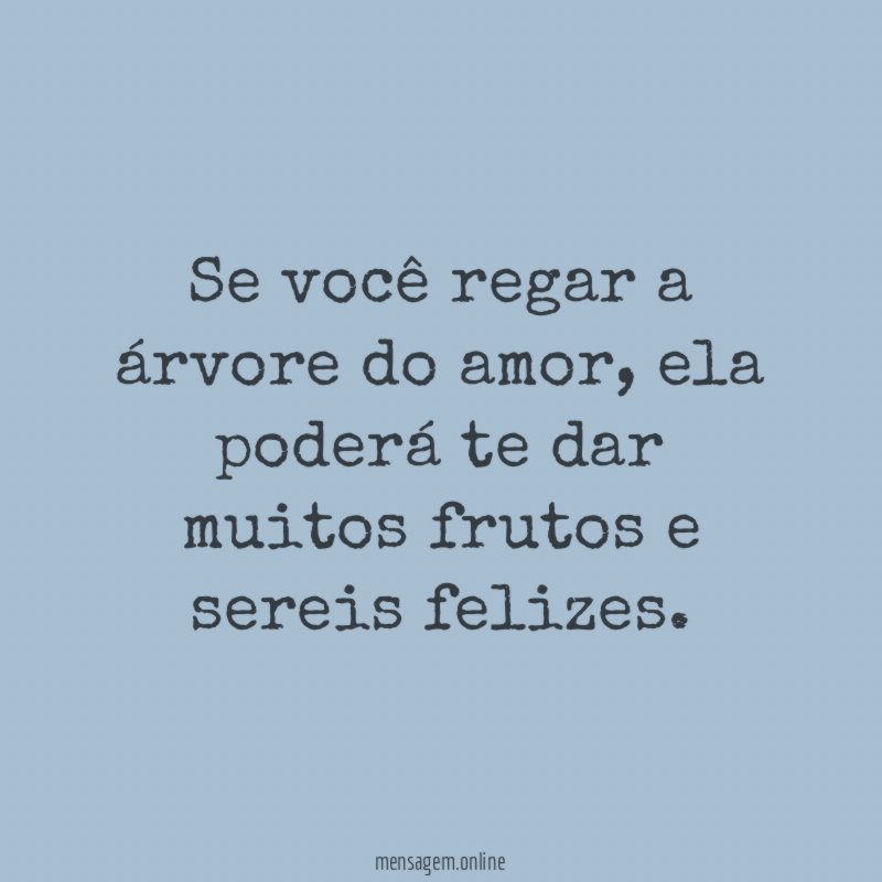 Se você regar a árvore do amor