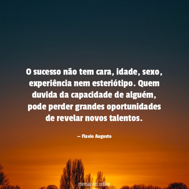 O sucesso não tem cara