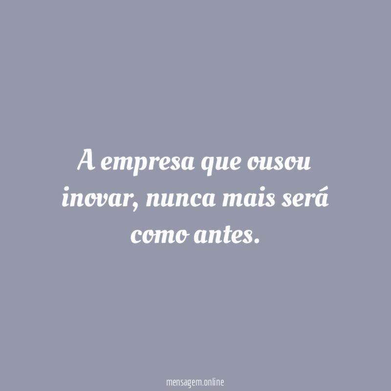 A empresa que ousou inovar