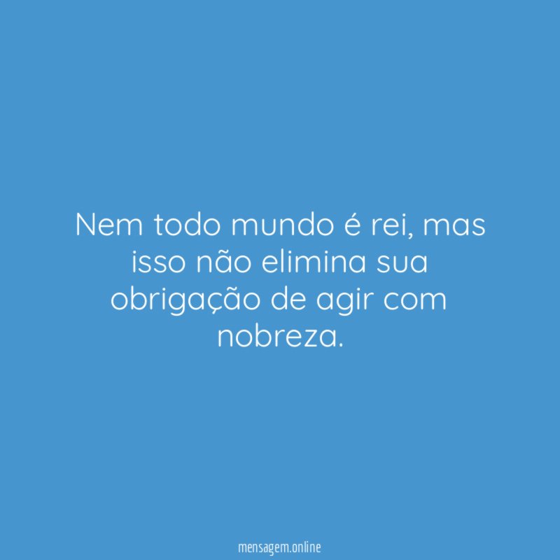 Nem todo mundo é rei