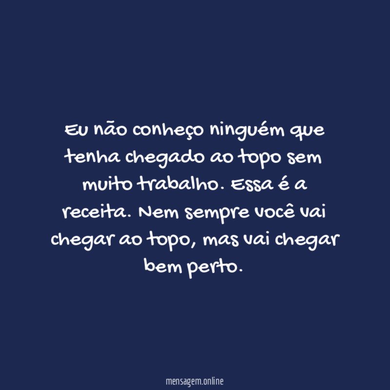 Eu não conheço ninguém que tenha chegado ao