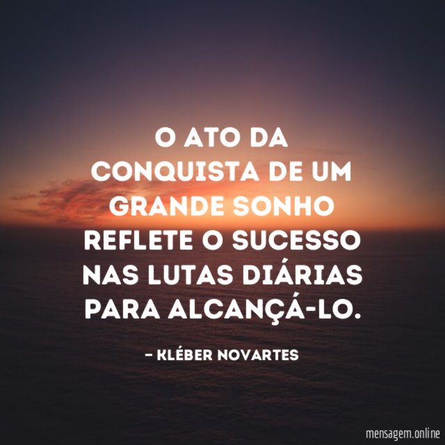 O ato da conquista de um grande sonho