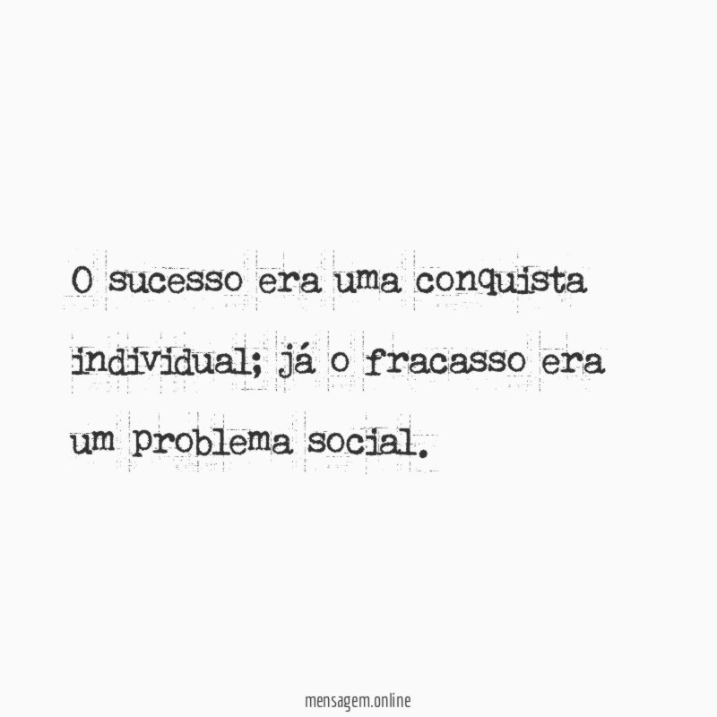 O sucesso era uma conquista individual