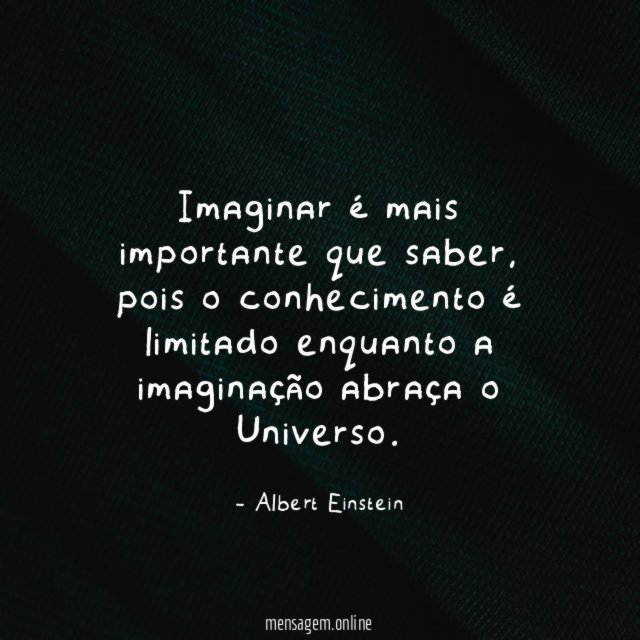 Imaginar é mais importante que saber
