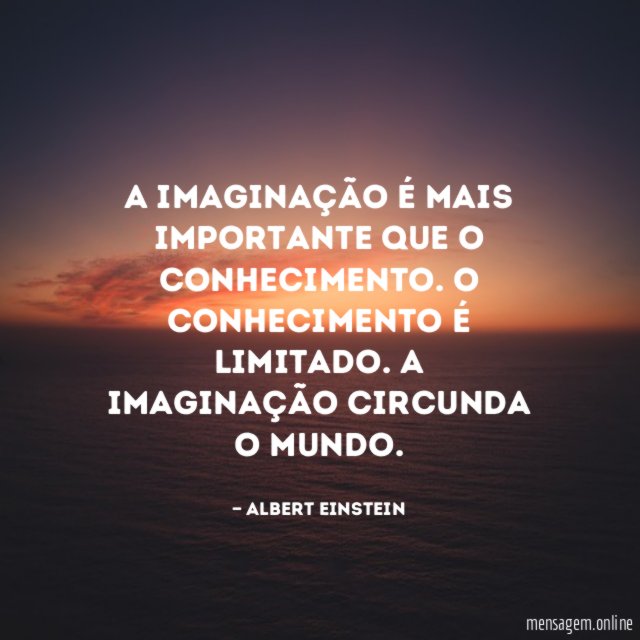 A imaginação é mais importante que o conhecimento