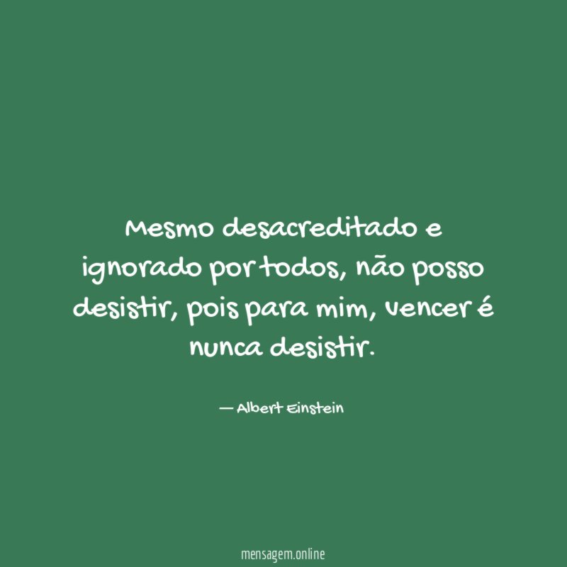 Mesmo desacreditado e ignorado por todos