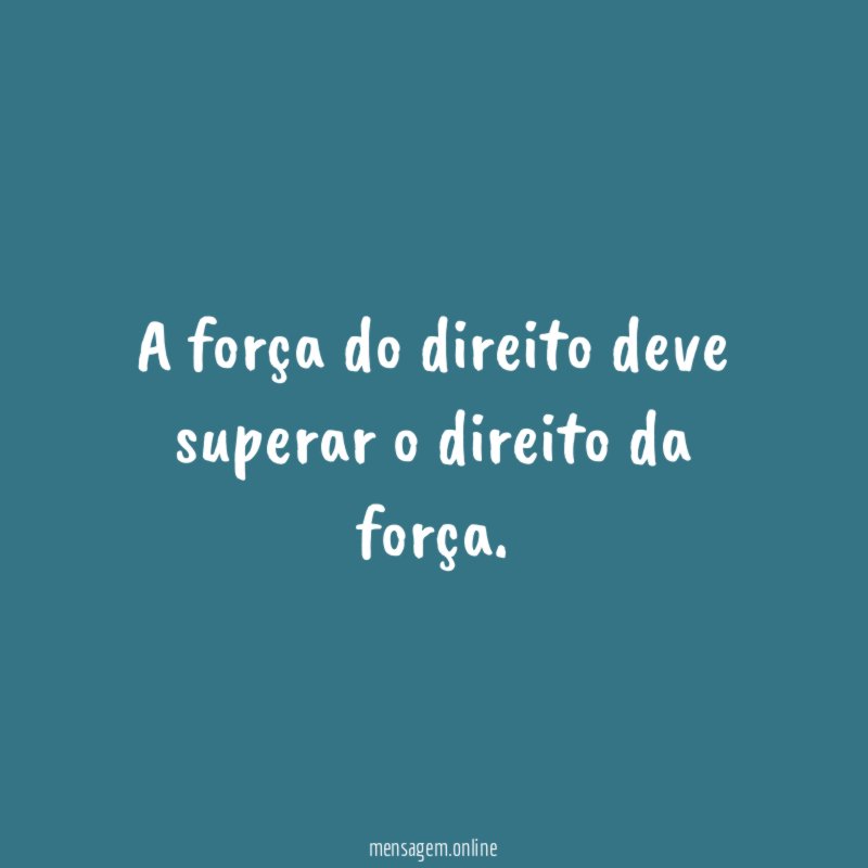 A força do direito deve superar o direito da força