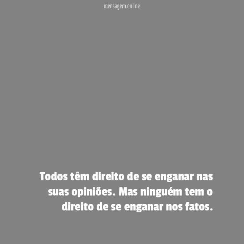 Todos têm direito de se enganar nas suas opiniões