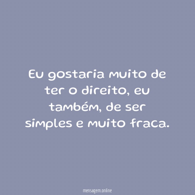 Eu gostaria muito de ter o direito