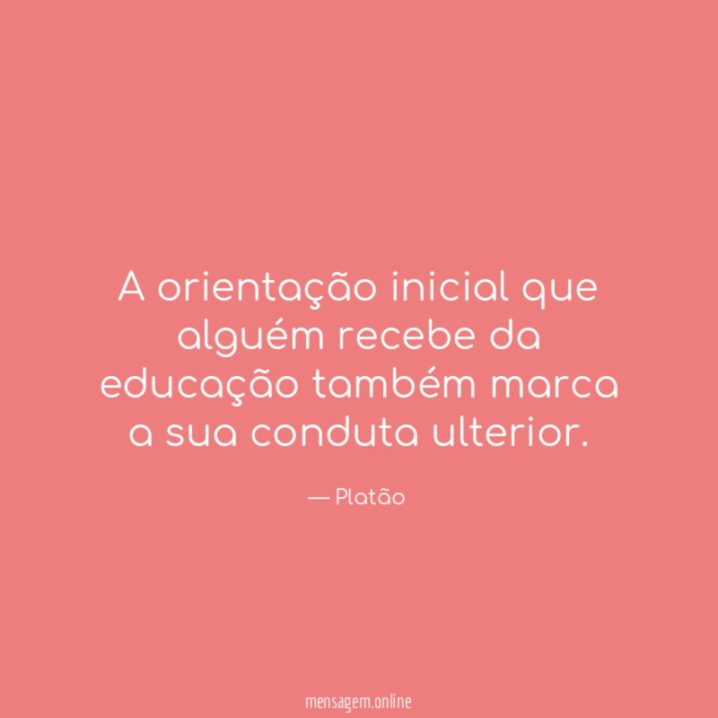A orientação inicial que alguém recebe da educação