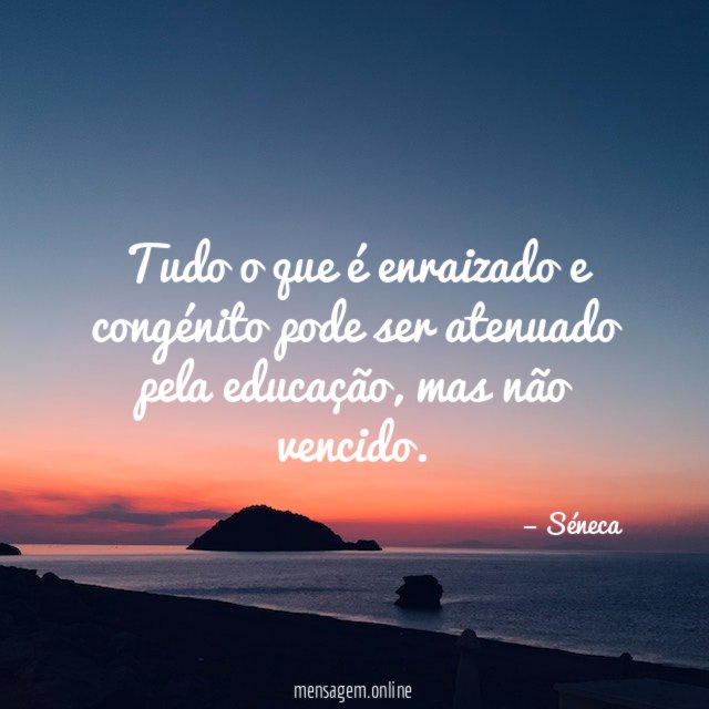 Tudo o que é enraizado e congénito pode