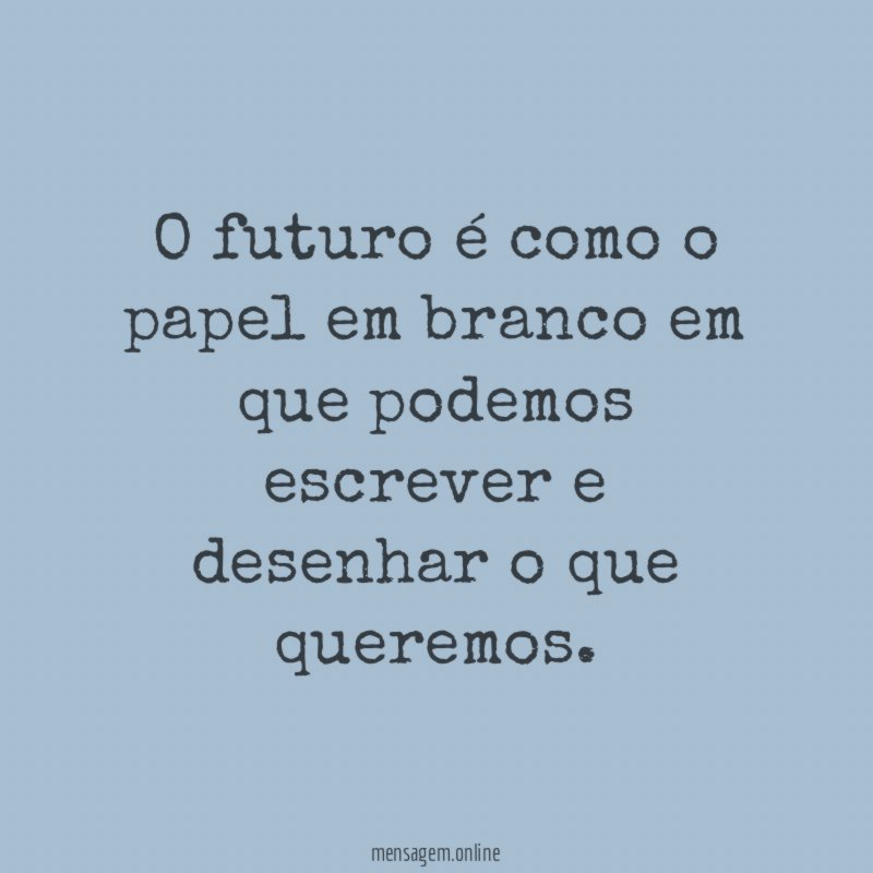 O futuro é como o papel em branco