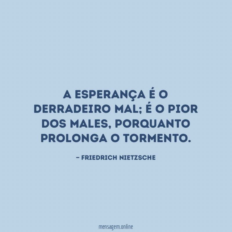 A esperança é o derradeiro mal