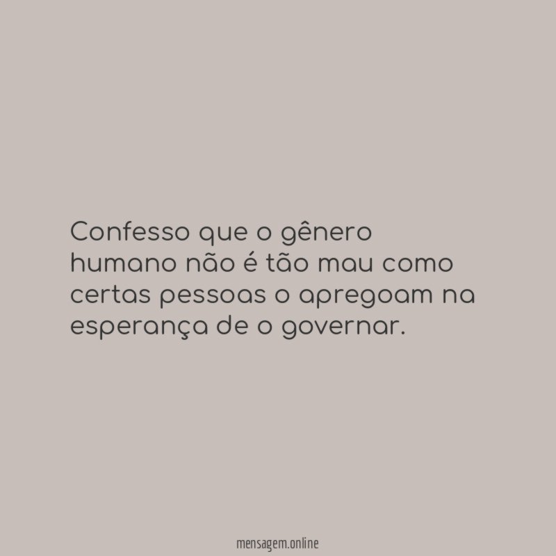 Confesso que o gênero humano não é tão