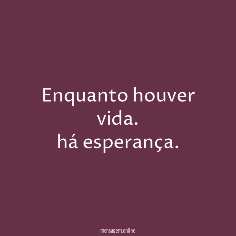 Enquanto houver vida