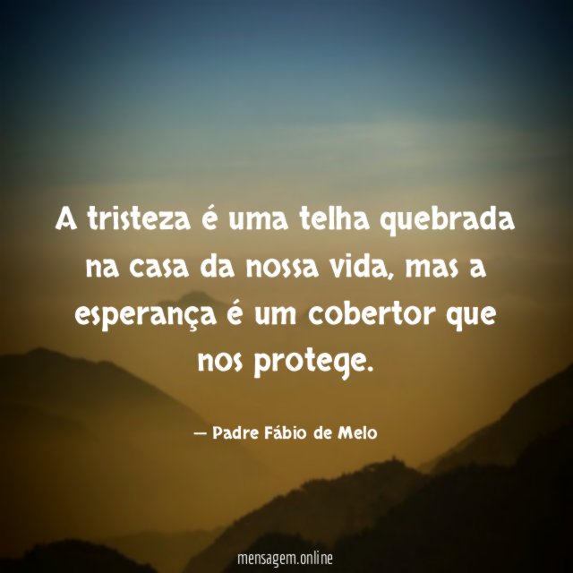 A tristeza é uma telha quebrada na casa da nossa vida