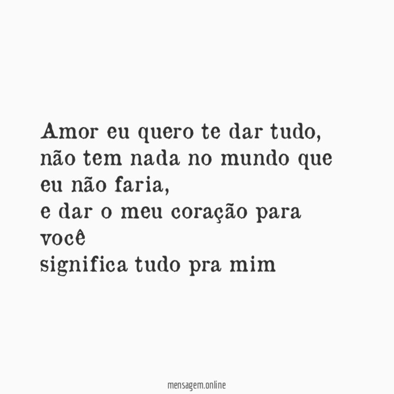Amor eu quero te dar tudo