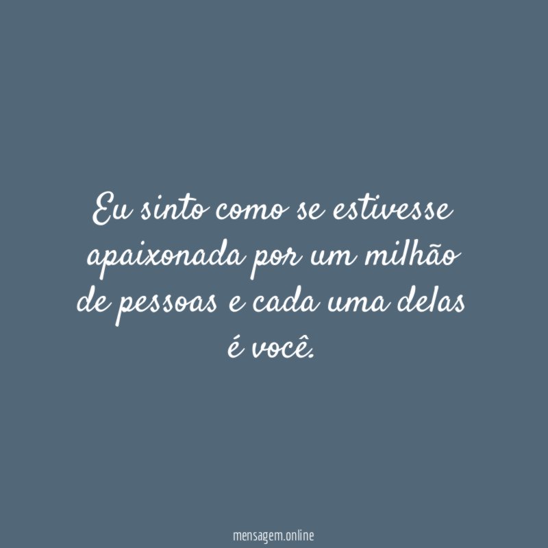 Eu sinto como se estivesse apaixonada por um