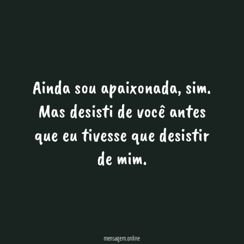 Ainda sou apaixonada
