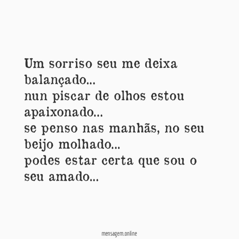 Um sorriso seu me deixa balançado