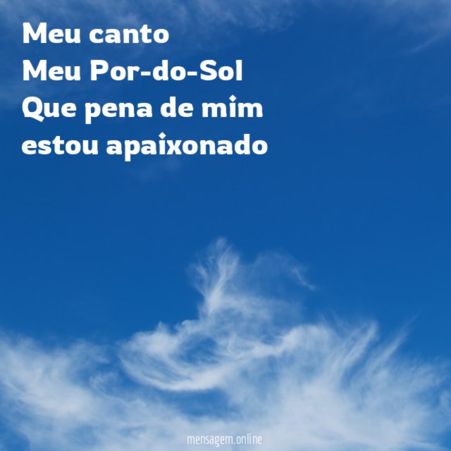 Meu canto Meu Por-do-Sol Que pena de mim estou apaixonado