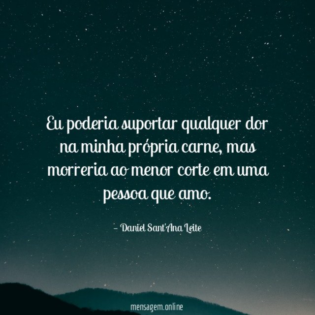 Eu poderia suportar qualquer dor na minha própria carne