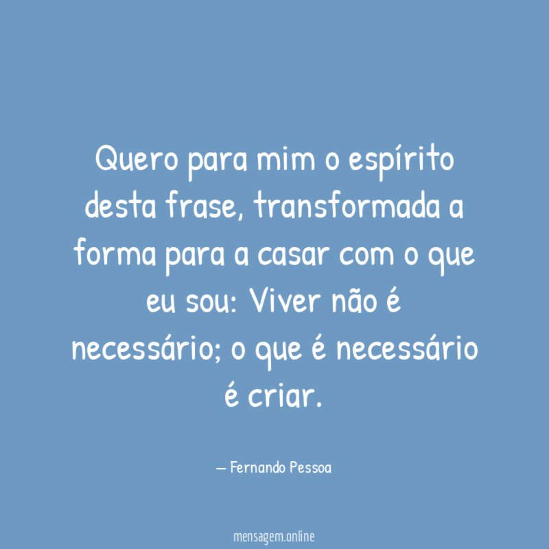 Quero para mim o espírito desta frase